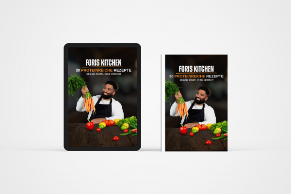 FORIS KITCHEN  30 PROTEINREICHE REZEPTE